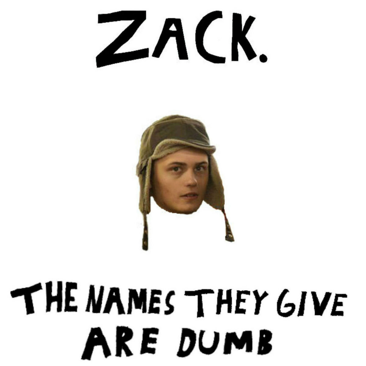 The Names They Give Are Dumb